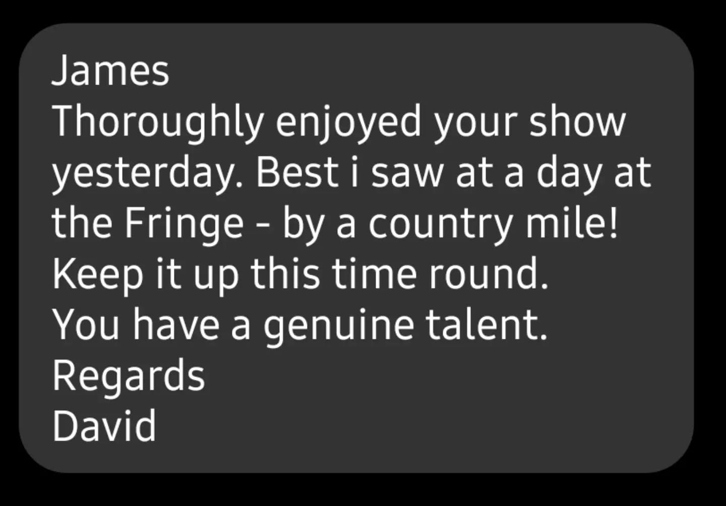 Lovely message to receive from an audience member yesterday, having such a blast this fringe!…